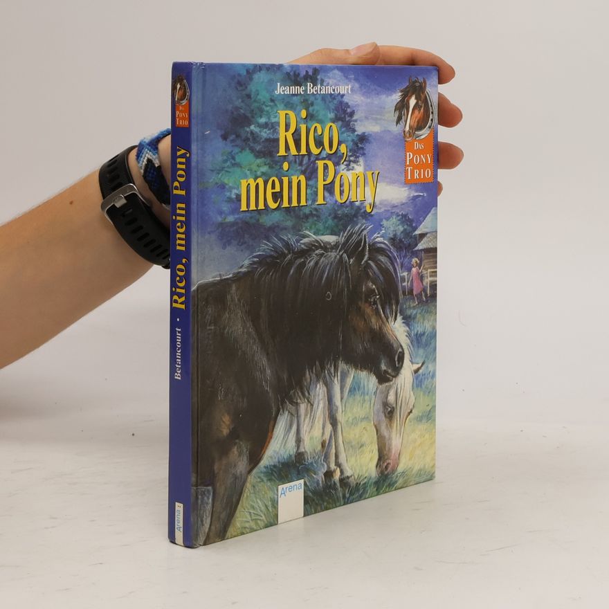 Jeanne Betancourt Rico, mein Pony!. Ab 8