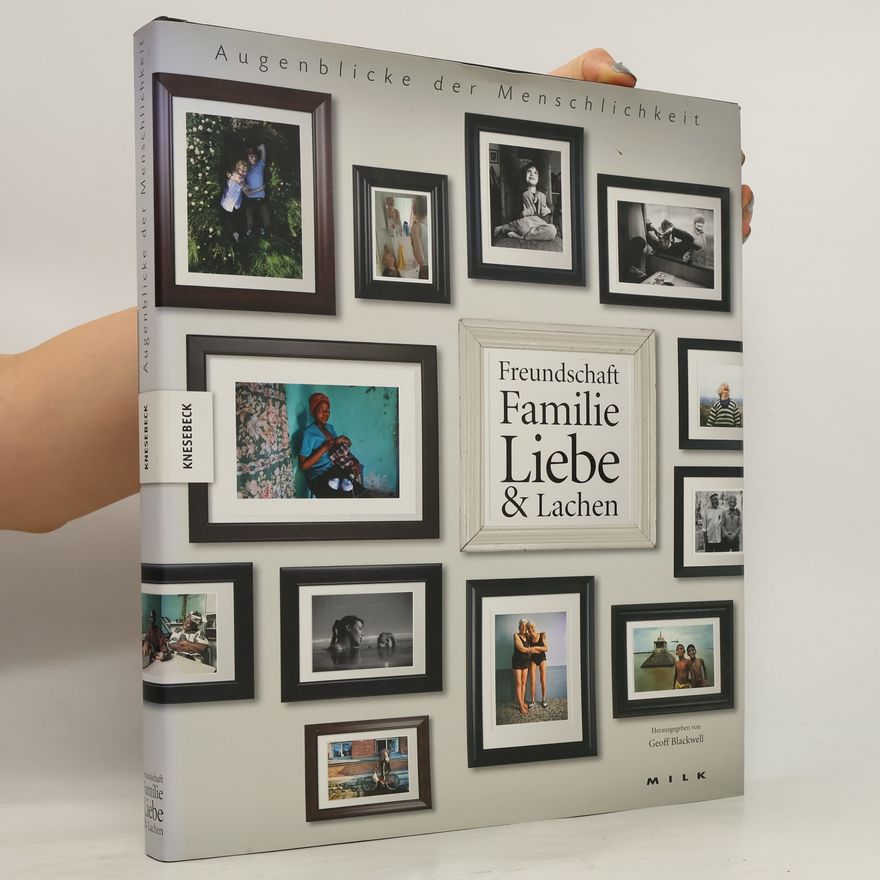 Geoff Blackwell Freundschaft, Familie, Liebe & Lachen