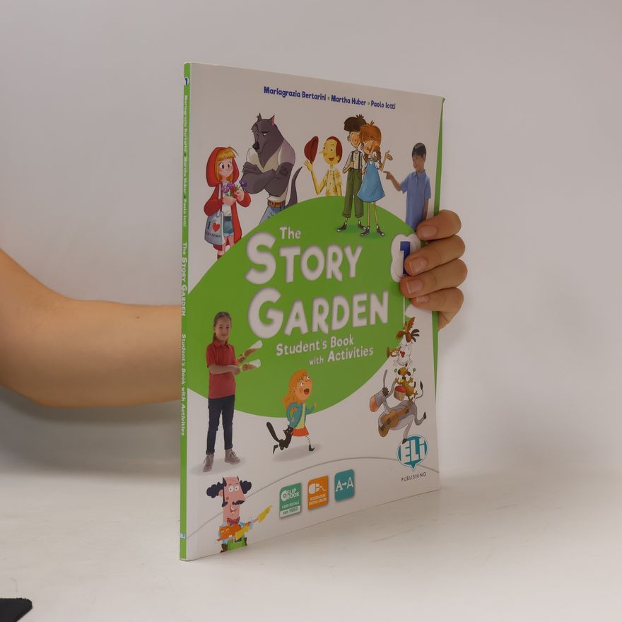 Various authors The Story Garden 1, Student´s Book with Activities