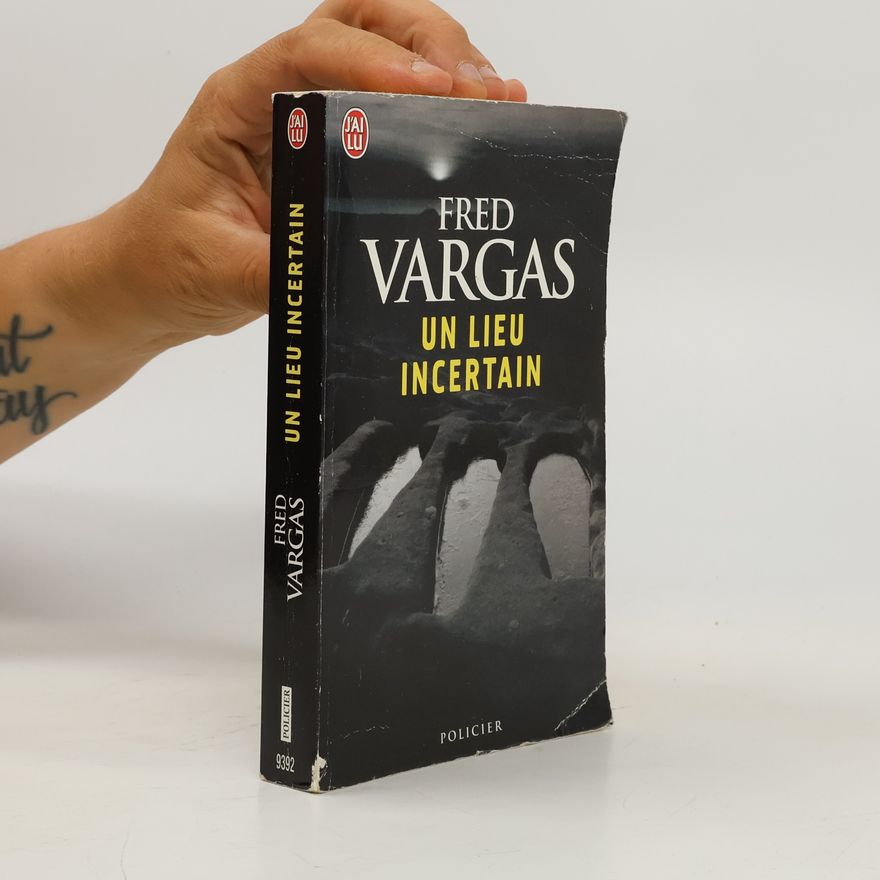 Fred Vargas Un lieu incertain