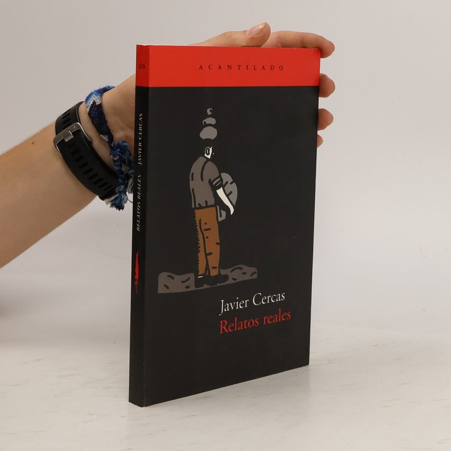 Javier Cercas Acantilado - 20: Relatos reales