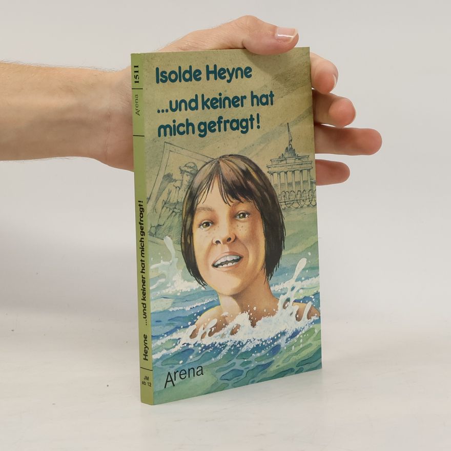Isolde Heyne ... und keiner hat mich gefragt!