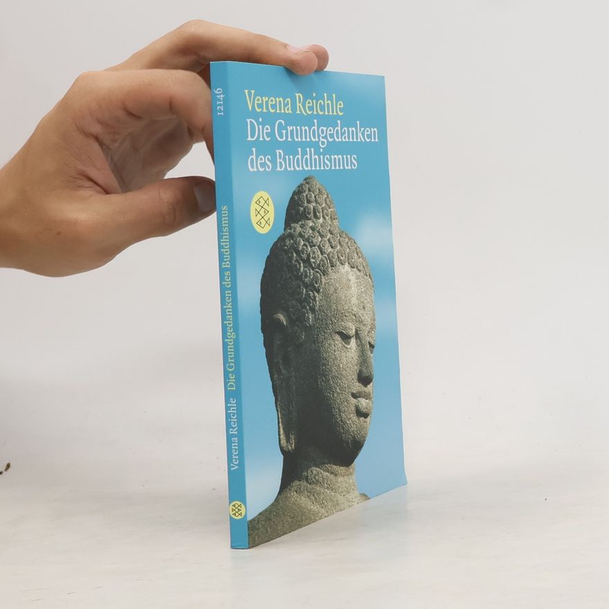 Verena Reichle Die Grundgedanken des Buddhismus