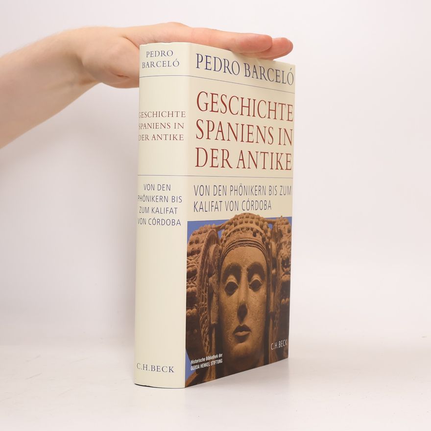 Pedro Barceló Historische Bibliothek der Gerda Henkel Stiftung: Geschichte Spaniens in der Antike