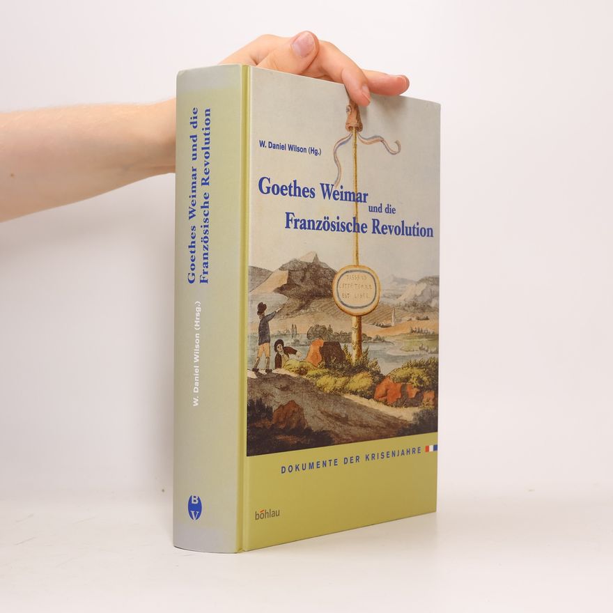 W. Daniel Wilson Goethes Weimar und die Französische Revolution