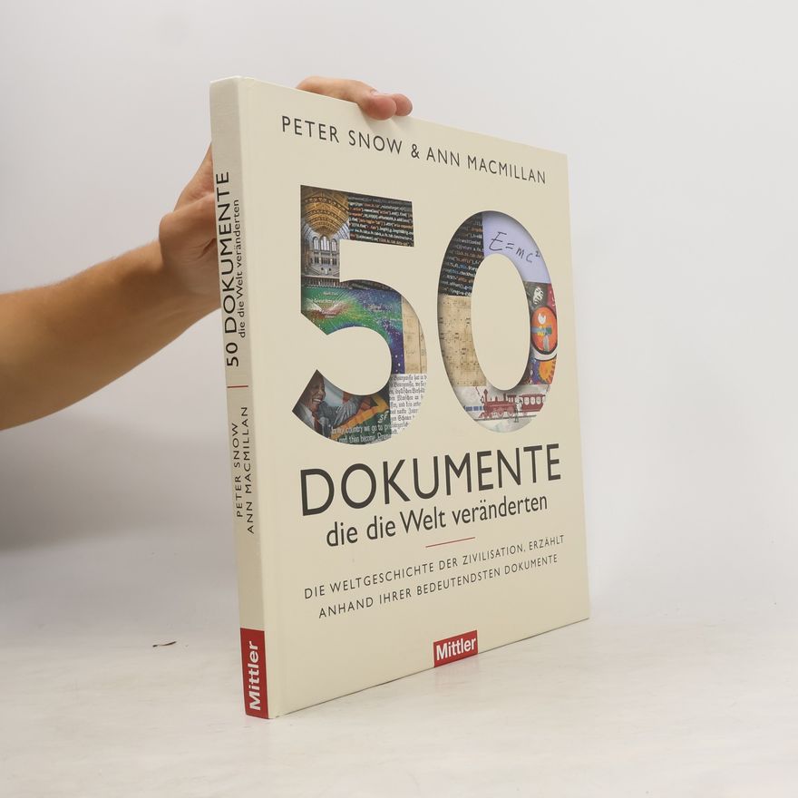 Peter Snow 50 Dokumente die die Welt veränderten