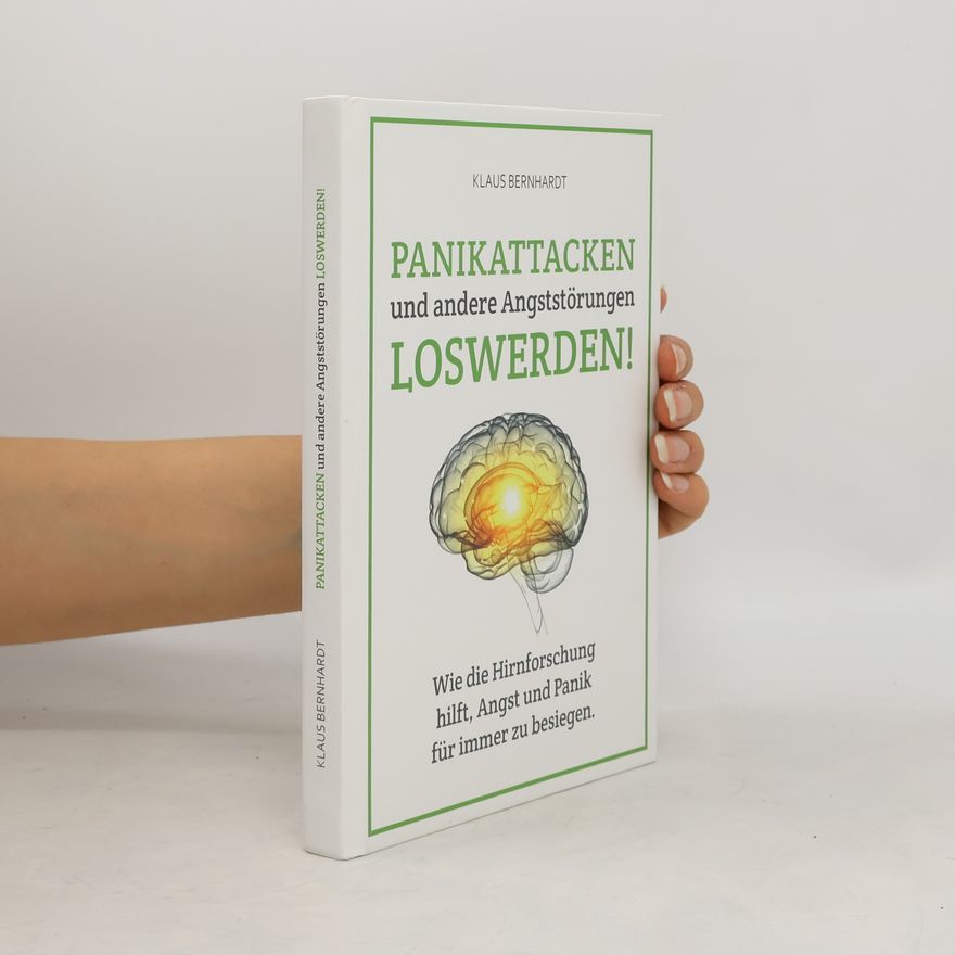 Klaus Bernhardt Panikattacken und andere Angststörungen loswerden
