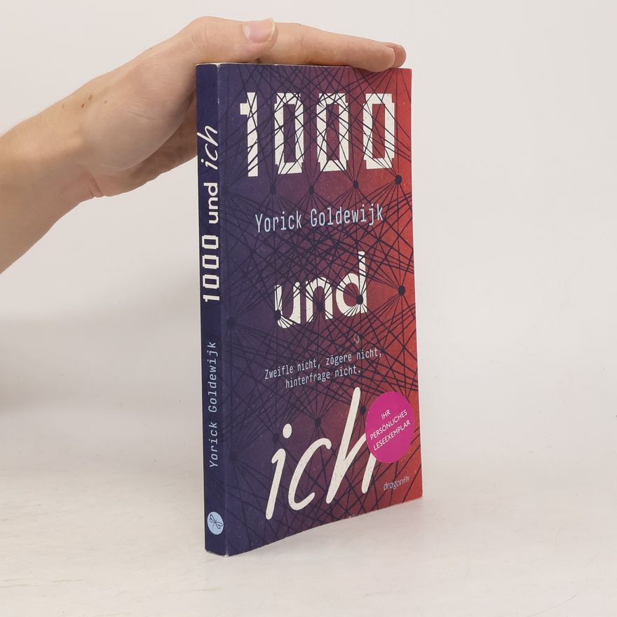 Yorick Goldewijk 1000 und ich. Zweifle nicht, zögere nicht, hinterfrage nicht.