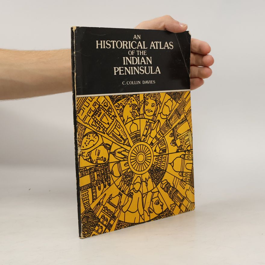 C. Collin Davies An Historical Atlas of the Indian Peninsula