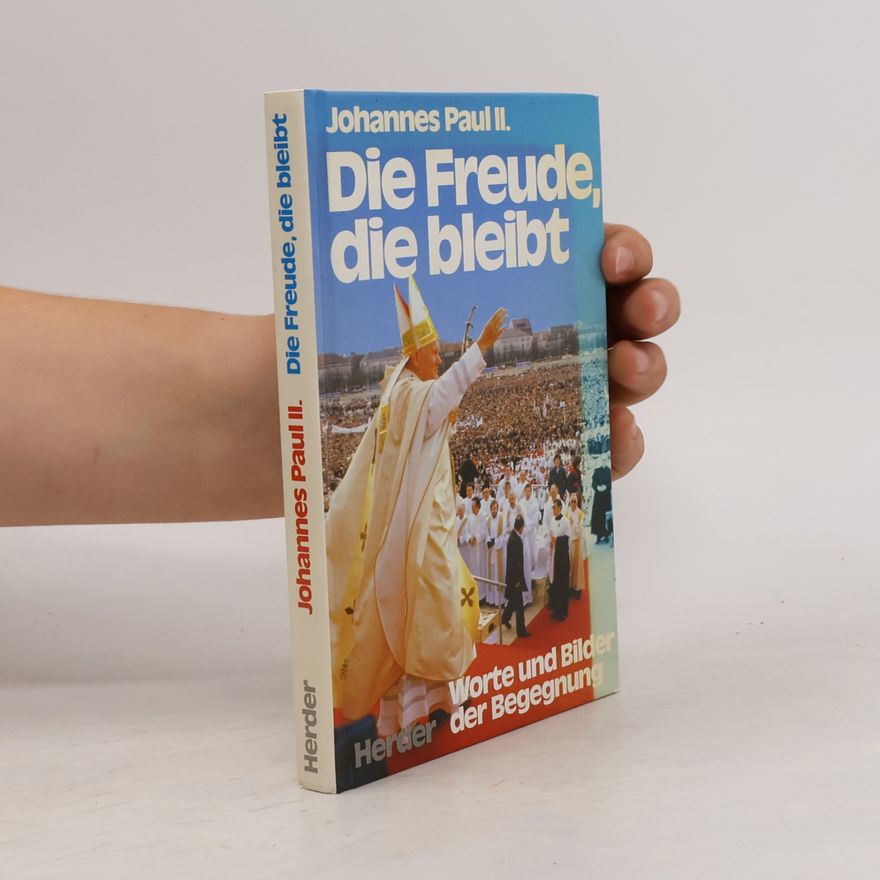John Paul II Die Freude, die bleibt