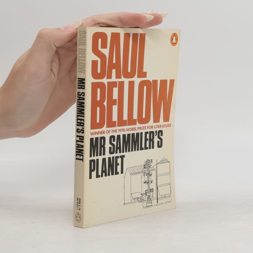 Saul Bellow Mr. Sammler's Planet