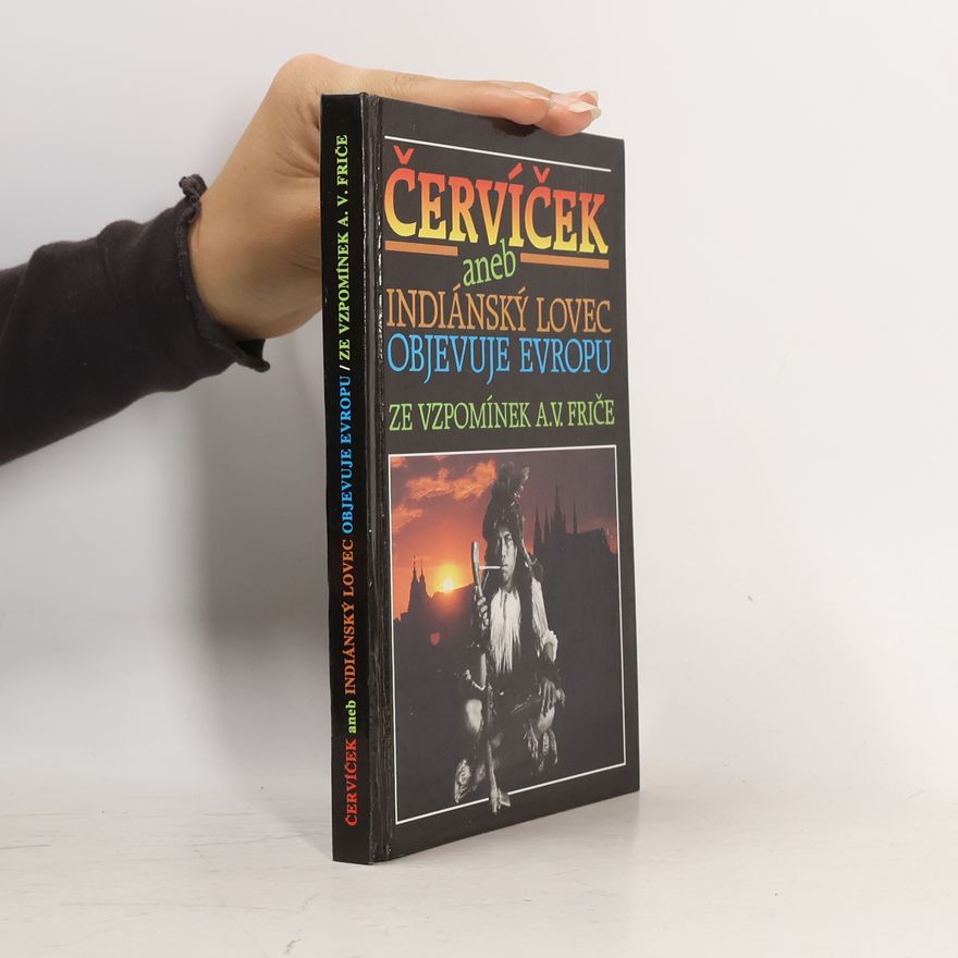 Yvonna Fričová Červíček, aneb, Indiánský lovec objevuje Evropu