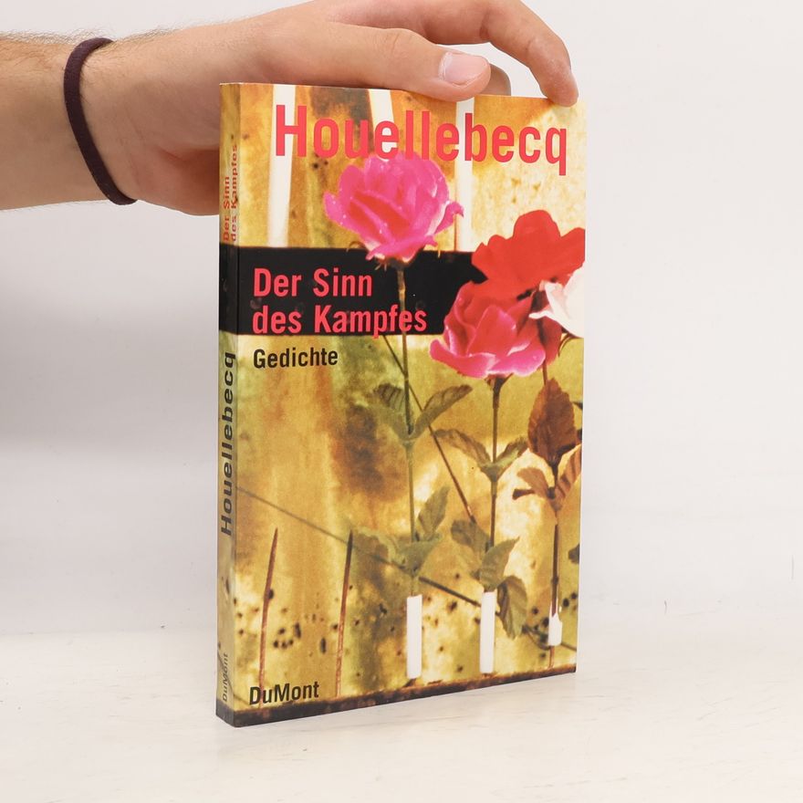 Michel Houellebecq Le sens de combat. Der Sinn des Kampfes.