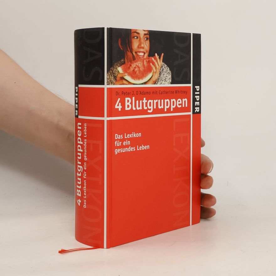 Peter J. D'Adamo 4 Blutgruppen - das Lexikon für ein gesundes Leben