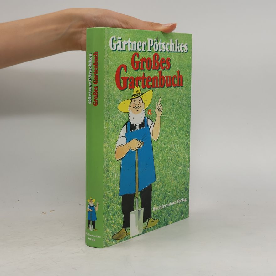 Harry Pötschkes Gärtner Pötschkes Großes Gartenbuch