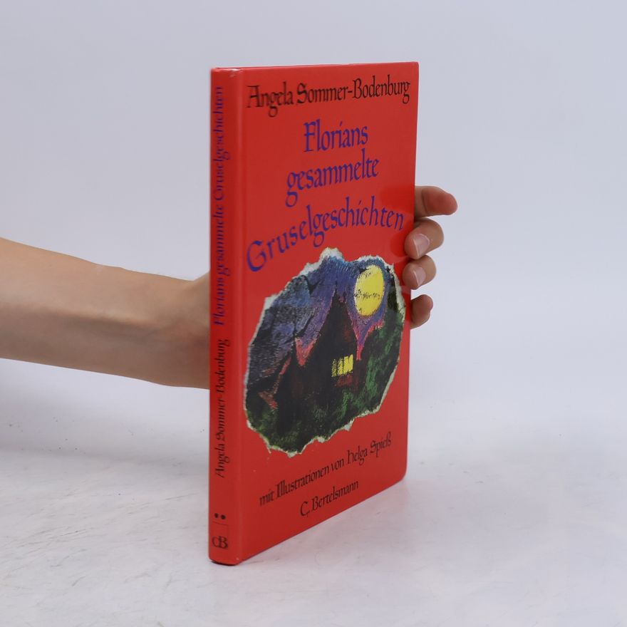 Angela Sommer-Bodenburg Florians gesammelte Gruselgeschichten