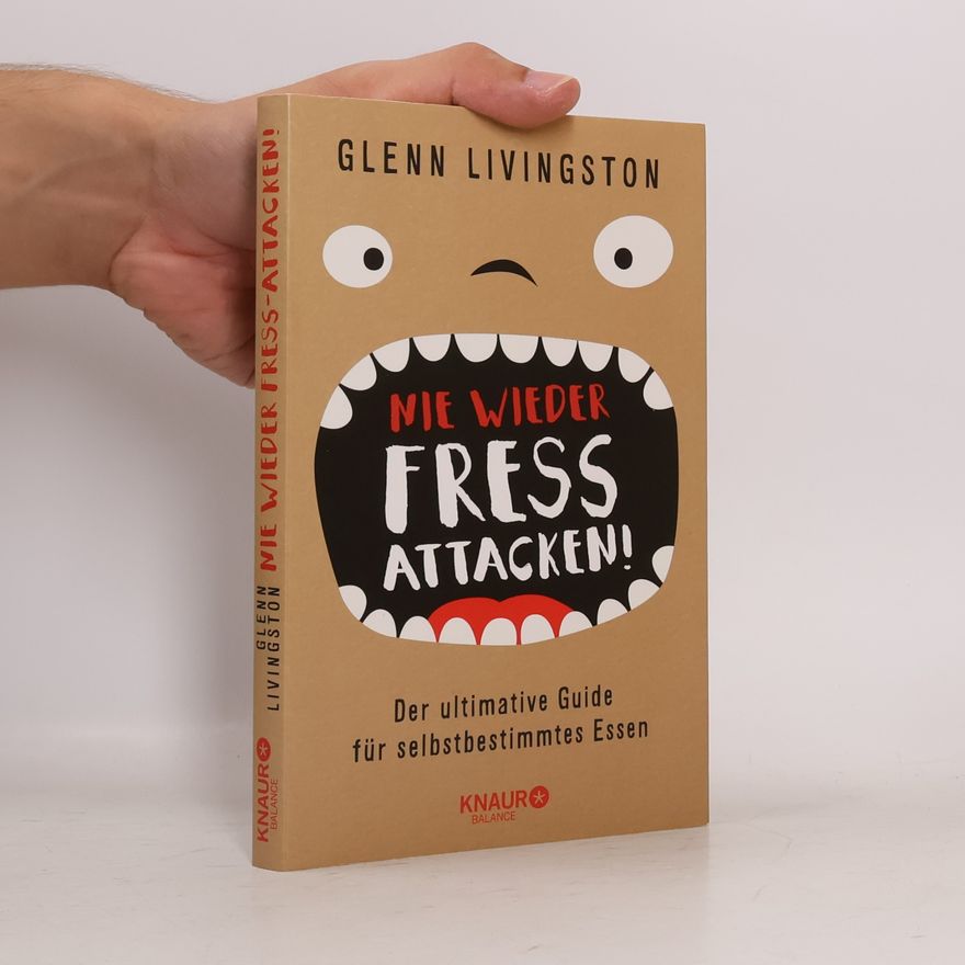 Glenn Livingston Nie wieder Fressattacken!