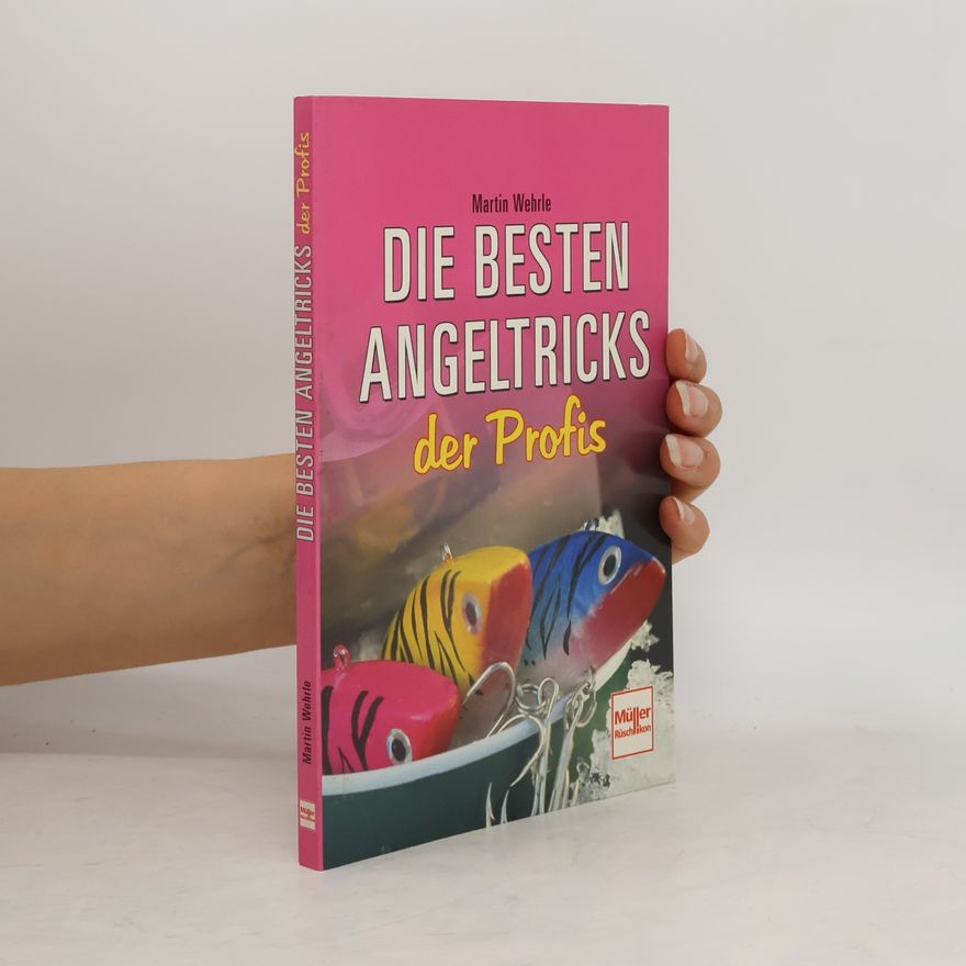 Martin Wehrle Die besten Angeltricks der Profis