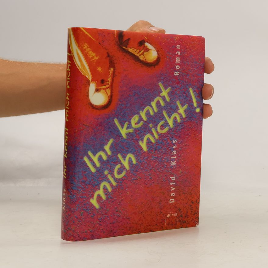 David Klass Ihr kennt mich nicht!