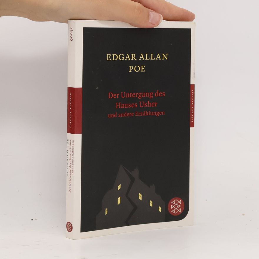 Edgar Allan Poe Der Untergang des Hauses Usher und andere Erzählungen