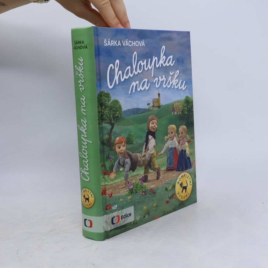 Šárka Váchová Chaloupka na vršku : kompletní vydání