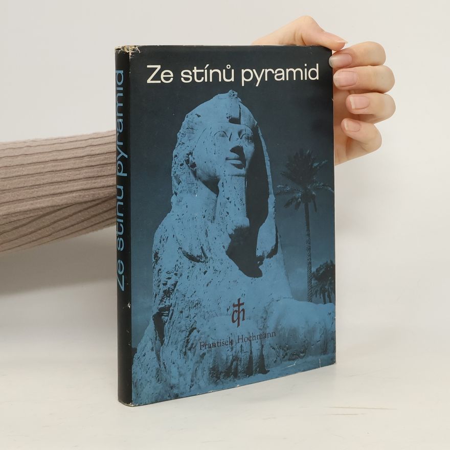 František Hochmann Ze stínů pyramid. Putování k Sínaji. Mojžíš - prostředník Zákona a smlouvy