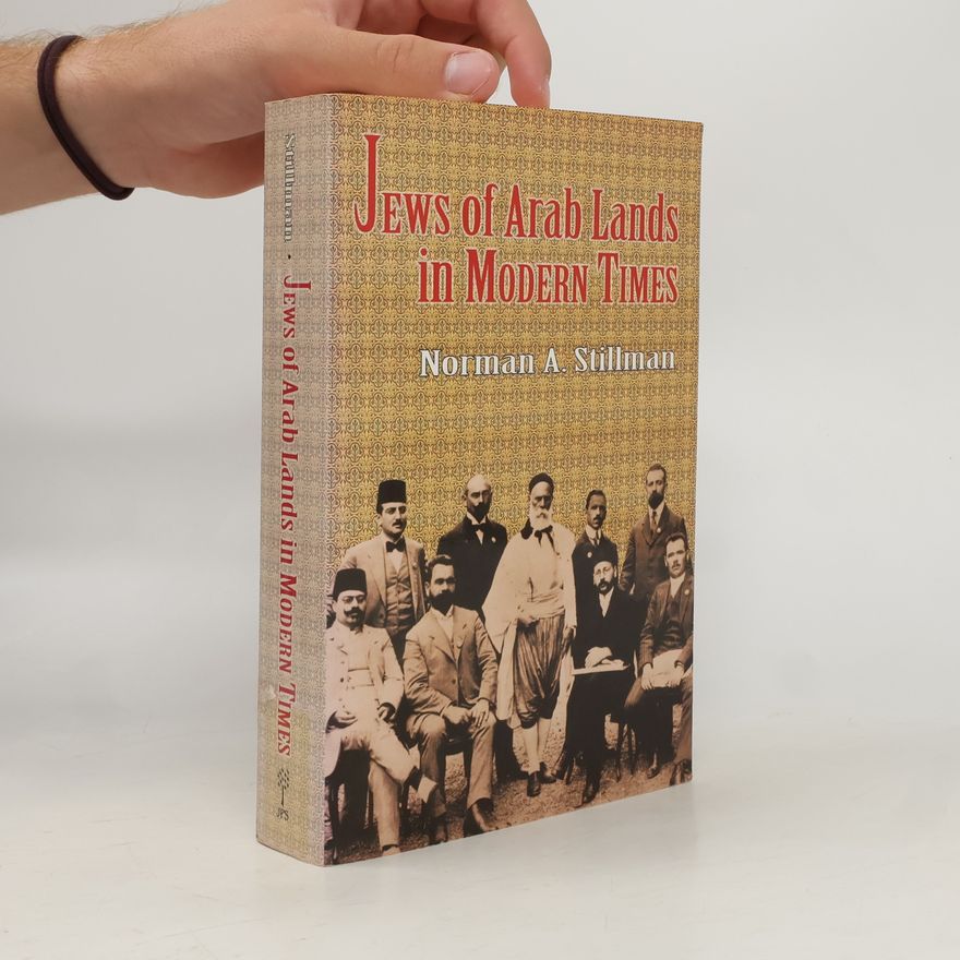 Norman A. Stillman The Jews of Arab Lands in Modern Times