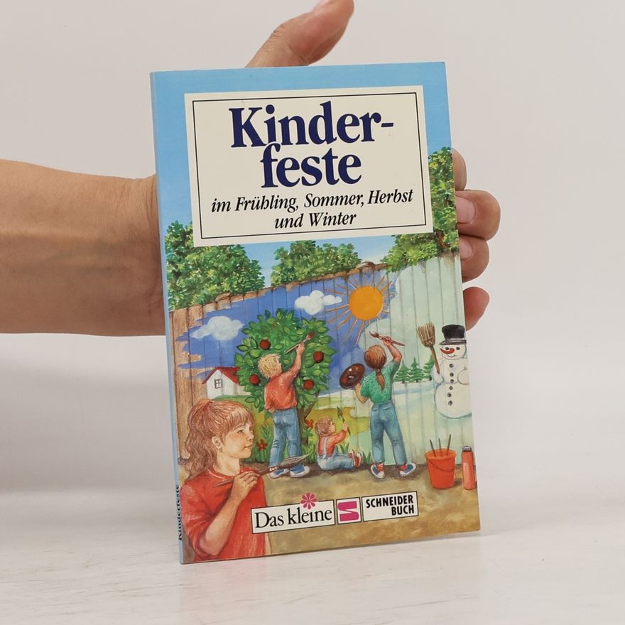 Felicitas Buttig Kinderfeste im Frühling, Sommer, Herbst und Winter