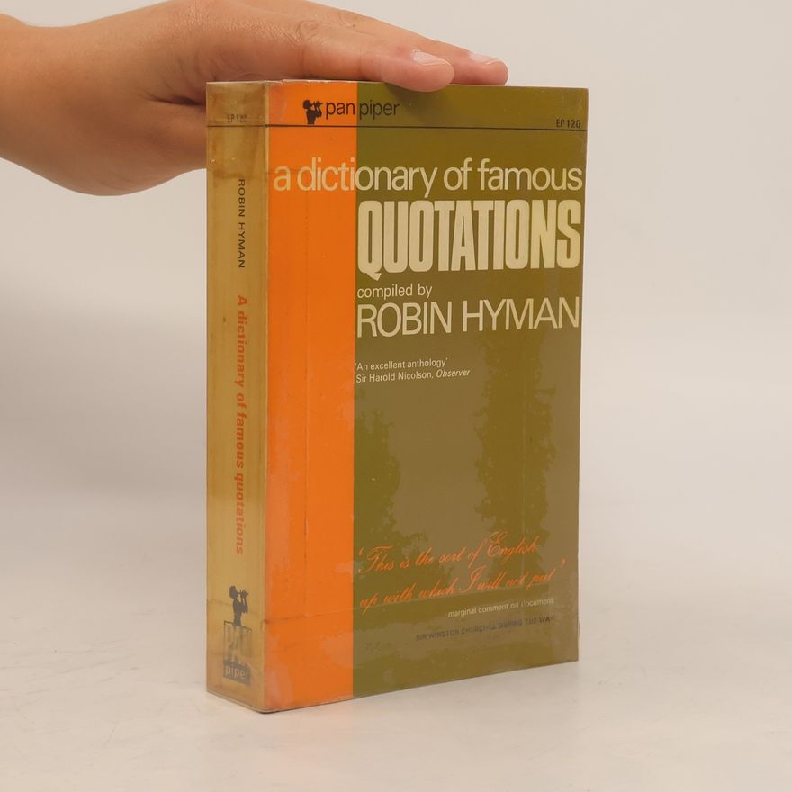 Robin Hyman A Dictionary of Famous Quotations