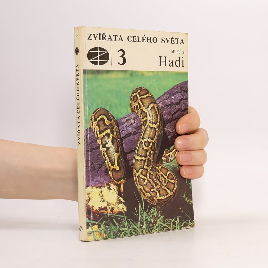 Jiří Felix Zvířata celého světa 3. Hadi