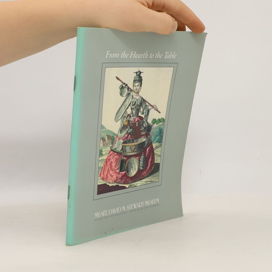 David M. Stewart Museum From the Hearth to the Table