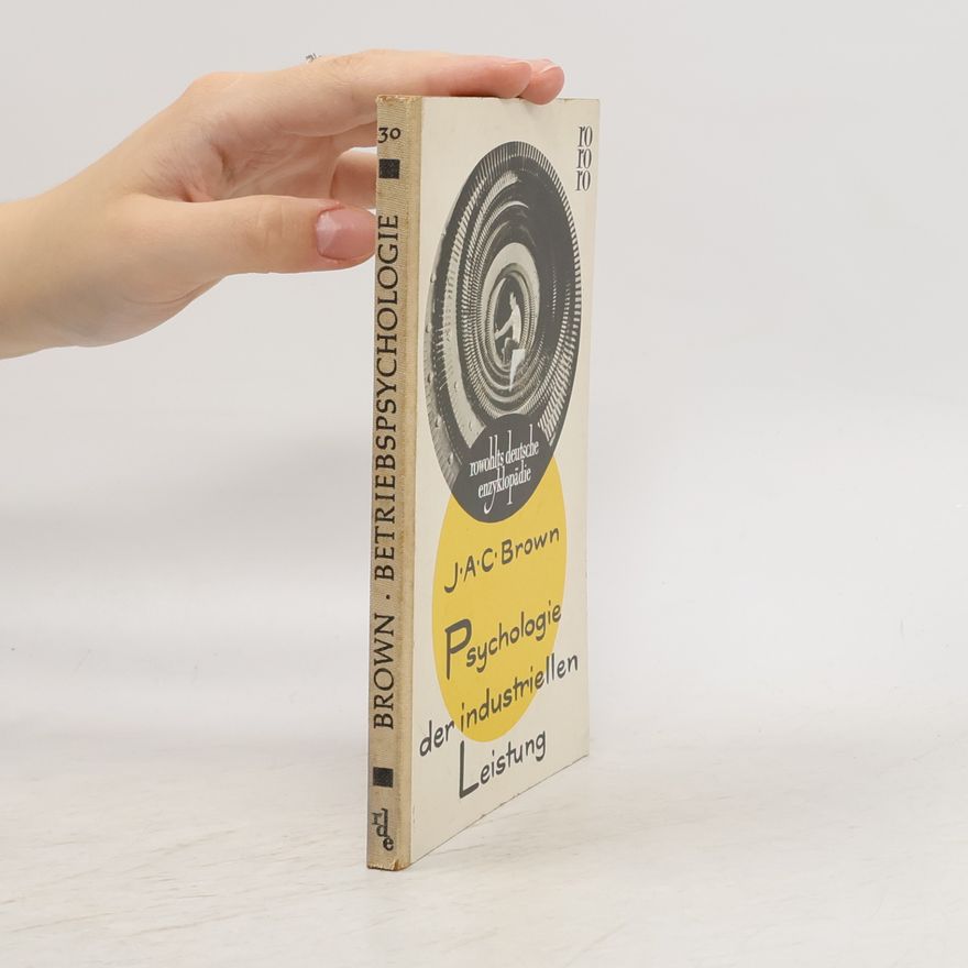 J. A. C. Brown Psychologie der industriellen Leistung