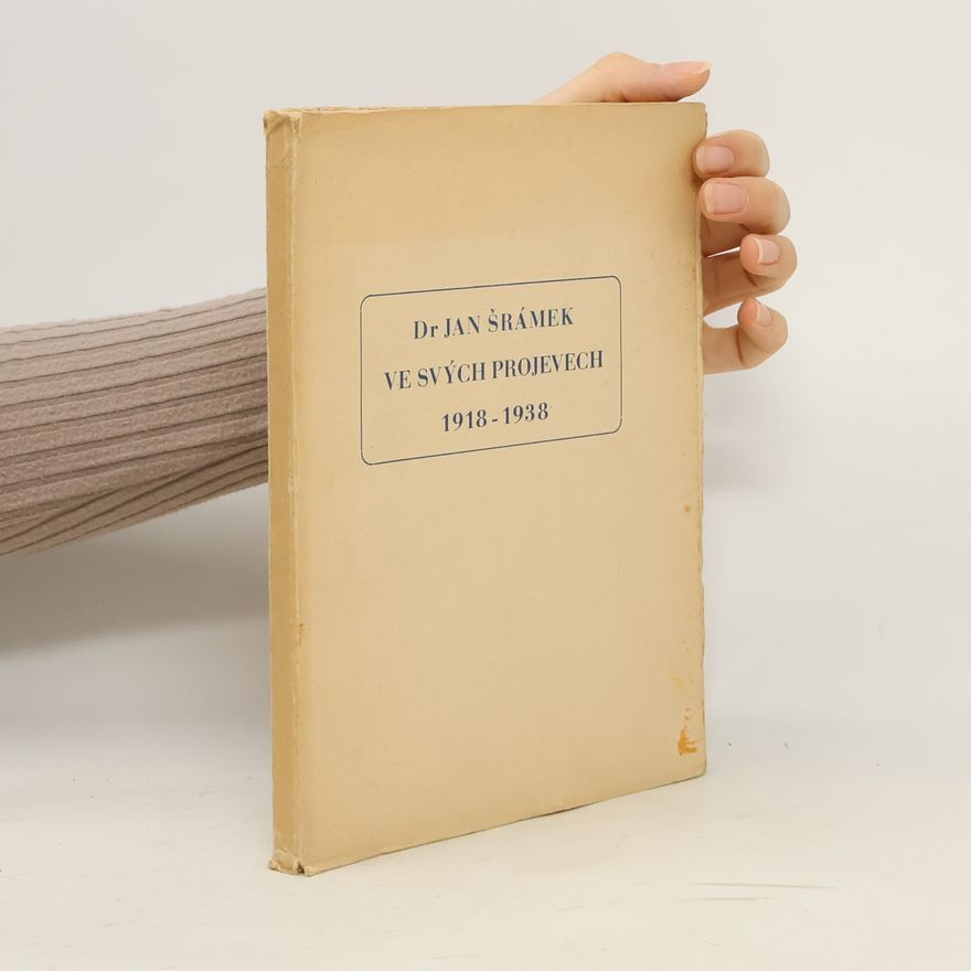 Jan Šrámek Dr. Jan Šrámek ve svých projevech 1918-1938