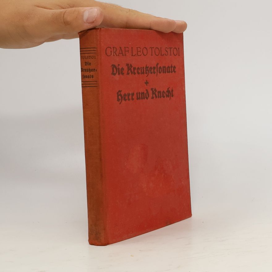 Lew Nikolajewitsch Tolstoi Die Kreutzersonate. Herr und Knecht