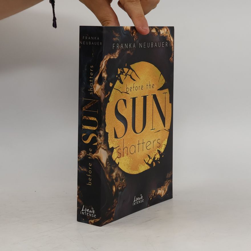 Franka Neubauer Before the Sun Shatters (Scandalous Secrets, Band 1)