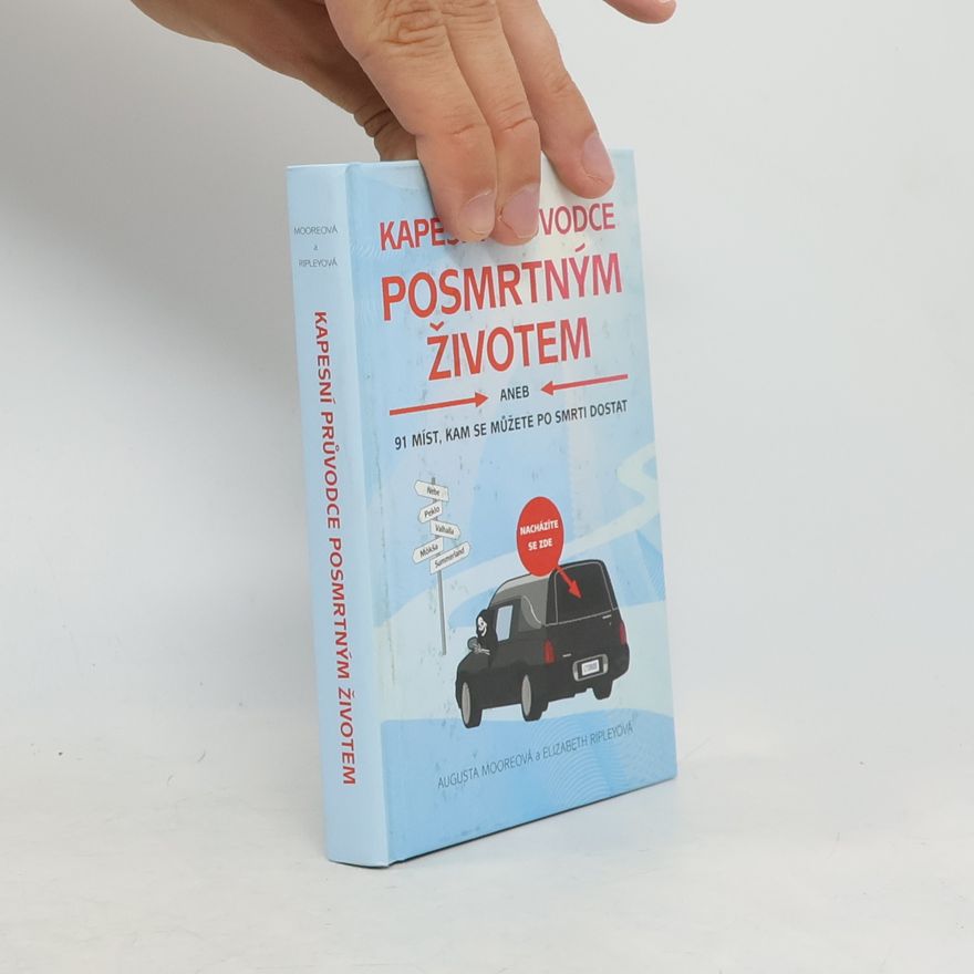 Elizabeth Ripley Kapesní průvodce posmrtným životem, aneb, 91 míst, kam se můžete po smrti dostat