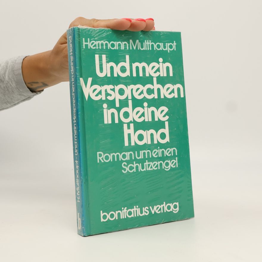 Hermann Multhaupt Und mein Versprechen in deine Hand