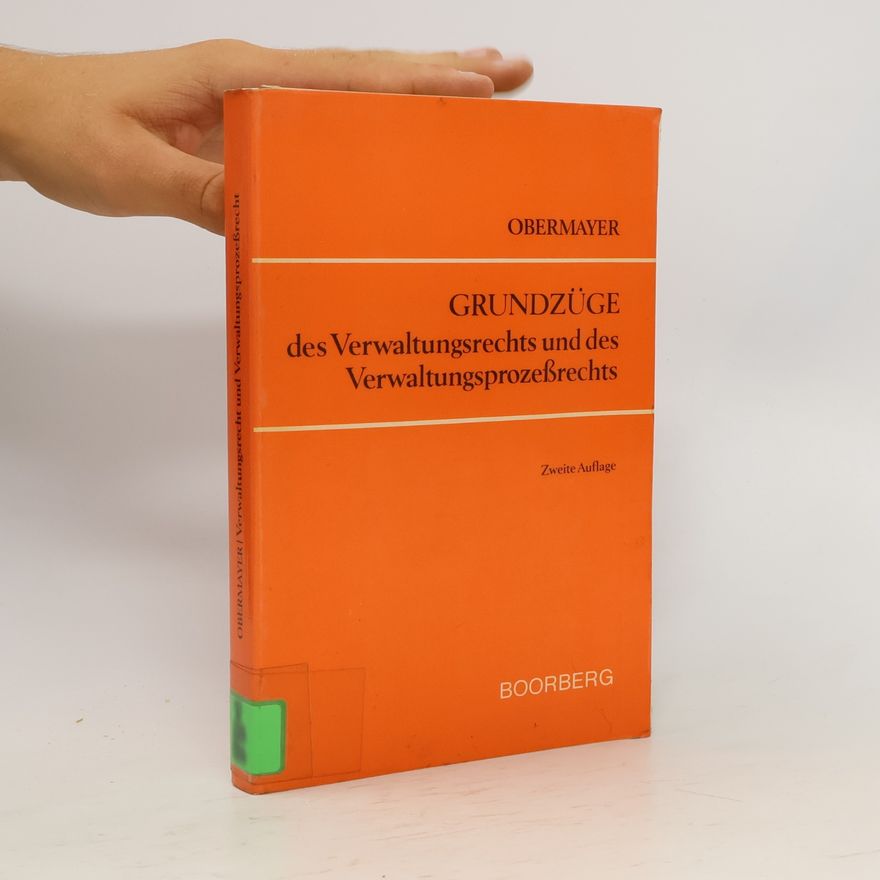 Klaus Obermayer Grundzüge des Verwaltungsrechts und des Verwaltungsprozessrechts
