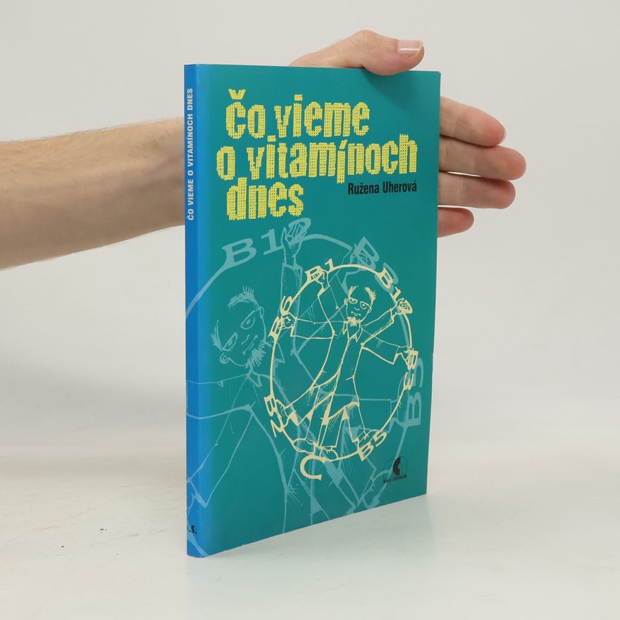 Ružena Uherová Čo vieme o vitamínoch dnes