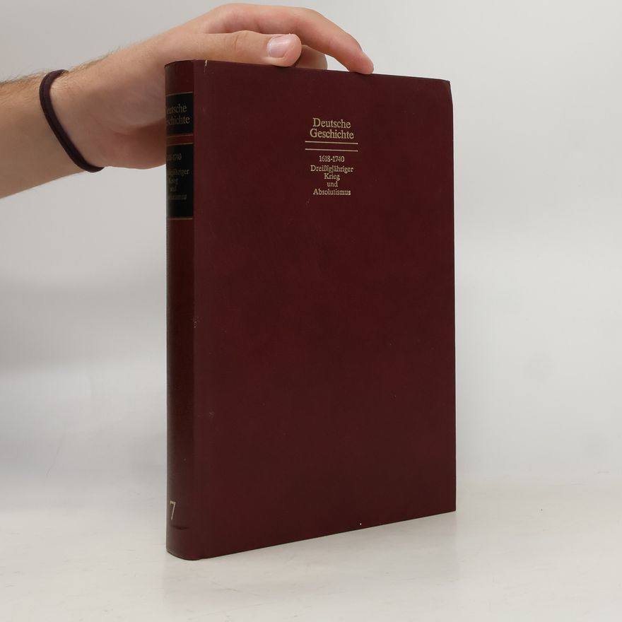 Autorenkollektiv Deutsche Geschichte : 1618-1740 Dreißigjähriger Krieg und Absolutismus