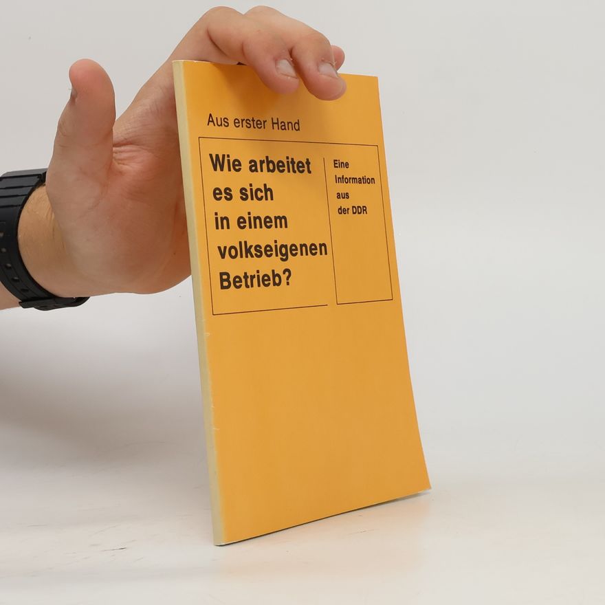 Autores varios Wie arbeitet es sich in einem volkseigenen Betrieb?