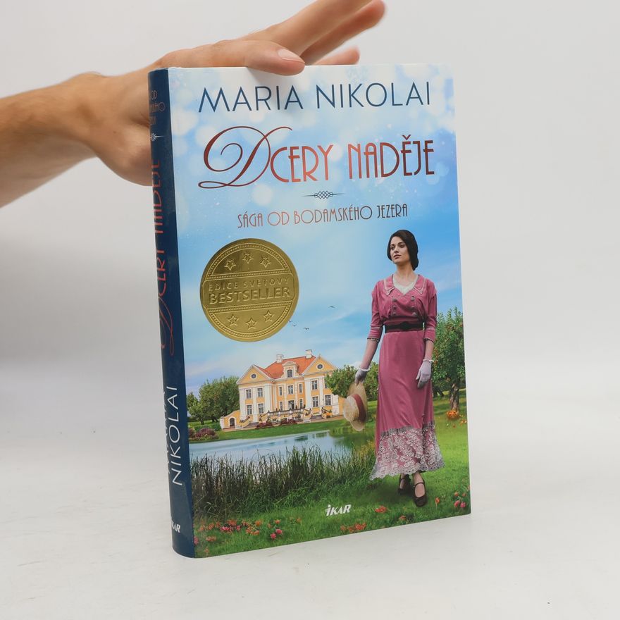 Maria Nikolai Sága od Bodamského jezera. Dcery naděje