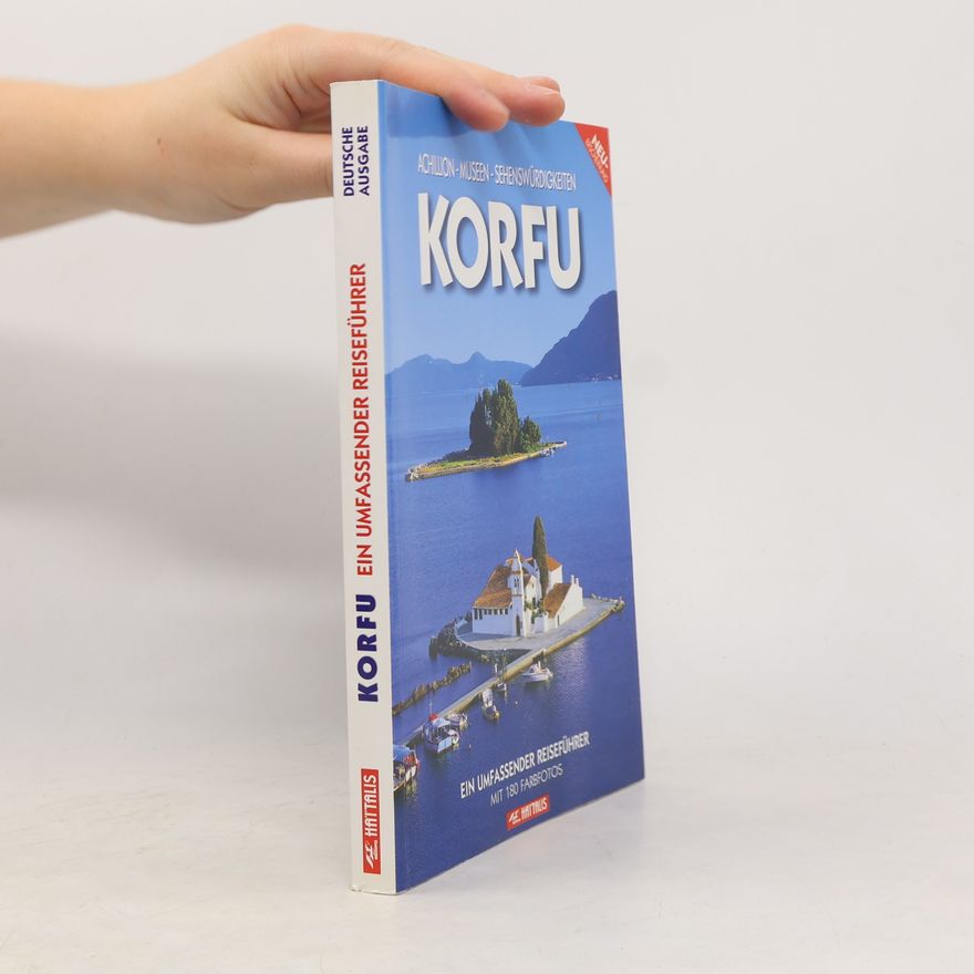 Autorenkollektiv Korfu - Achillion, Mussen, Sehenswürdigkeiten. Ein umfassender Reiseführer