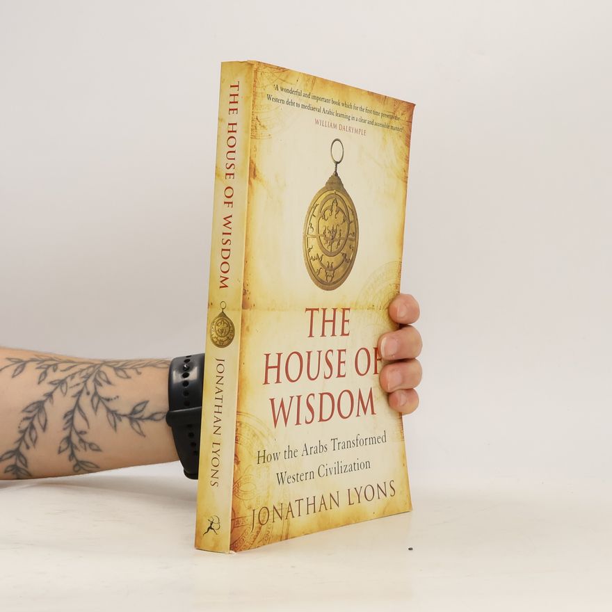 Jonathan Lyons The House of Wisdom