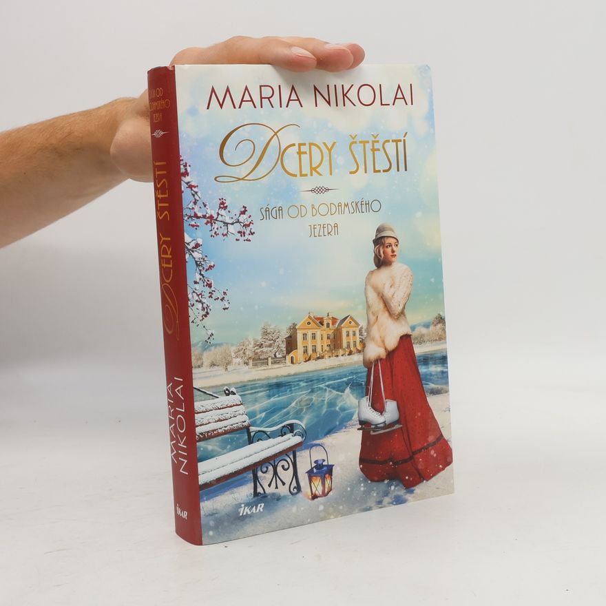 Maria Nikolai Dcery štěstí - Sága od Bodamského jezera