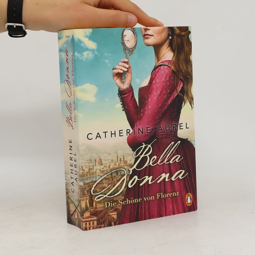 Catherine Aurel Bella Donna - die Schöne von Florenz