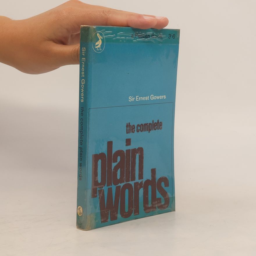 Ernest Gowers the complete plain words