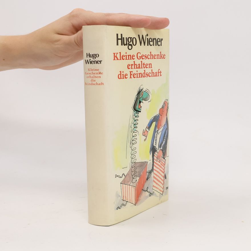 Hugo Wiener kleine Geschenke erhalten die Feindschaft