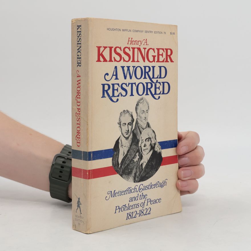 Henry A. Kissinger Sentry Edition - 79: A World Restored