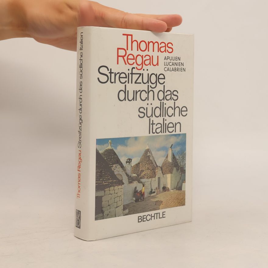 Thomas Regau Streifzüge durch das südliche Italien